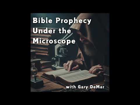 Bible Prophecy Under the Microscope - Episode 62: Gary DeMar is a Worldview Guy