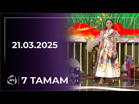 7 Tamam / 21.03.2025