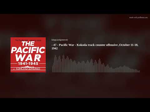 Kokoda Track Counter Offensive 🎙️ Pacific War Podcast Episode 47