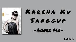 Download lagu Karena Ku Sanggup - Agnez Mo / Agnes Monica | Lirik Lagu mp3 Download lagu Karena Ku Sanggup - Agnez Mo / Agnes Monica | Lirik Lagu mp3
