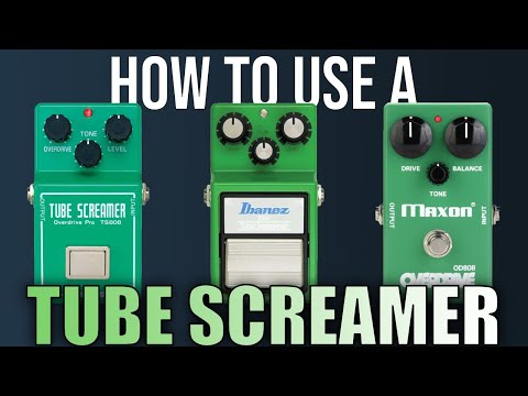 How to Use a Tube Screamer!