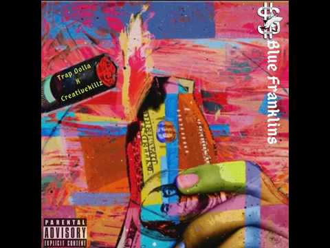 Trap Dolla x Creativekillz (Blue Franklins)