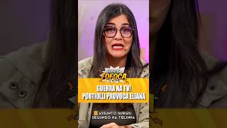 GUERRA NA TV! Portiolli provoca Eliana