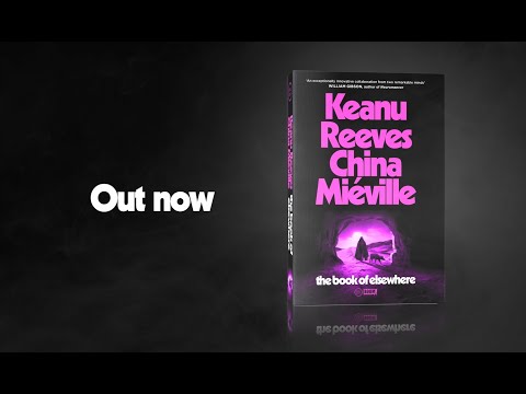 The Book of Elsewhere by Keanu Reeves and China Miéville