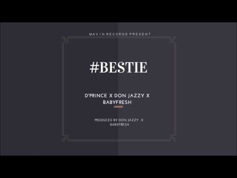 D'Prince x Don Jazzy x Baby Fresh - #Bestie