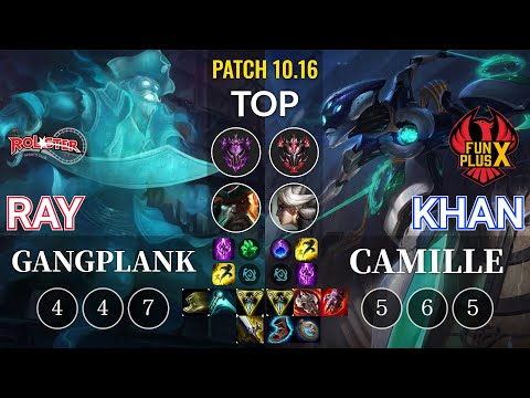 KT Ray Gangplank vs FPX Khan Camille Top - KR Patch 10.16