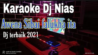 Download lagu Karaoke Dj Nias || Awena Sibai Falukha Ita || Versi Dj 2021 mp3