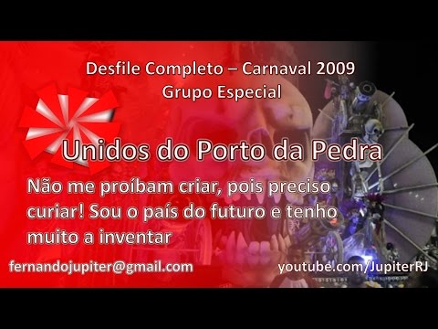 Desfile Completo Carnaval 2009 - Unidos do Porto da Pedra