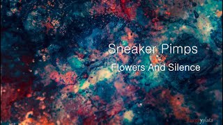 Sneaker Pimps - Flowers And Silence