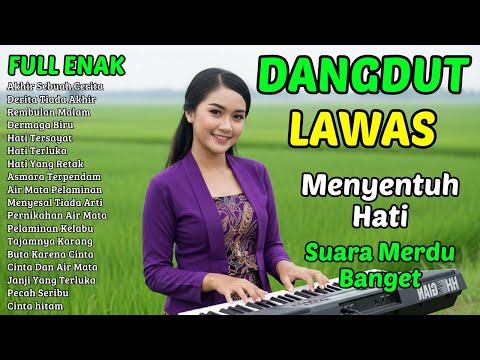 AKHIR SEBUAH CERITA - DANGDUT NOSTALGIA MERDU -  DANGDUT LAWAS 80 90an ENAK DIDENGAR