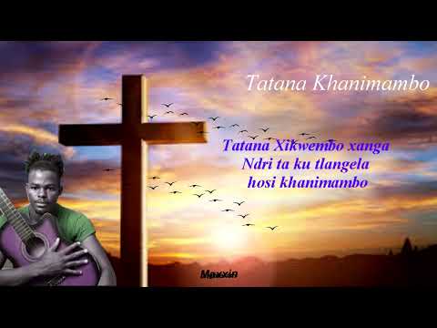Tatana  khanimambo letra _ [Oficial]