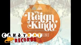 The Reign of Kindo - Sunshine - 2nd Single (New CD July 30th)