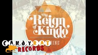 The Reign of Kindo - Sunshine - 2nd Single (New CD July 30th)