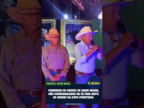 Pioneiros do Rodeio e da Feira Agropecuária de Assis Brasil são homenageados na Expo Fronteira