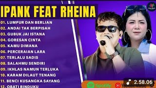 Download lagu LAGU TERBARU IPANK FEAT RHEINA ALBUM TERPOPULER | LUMPUR DAN BERLIAN mp3