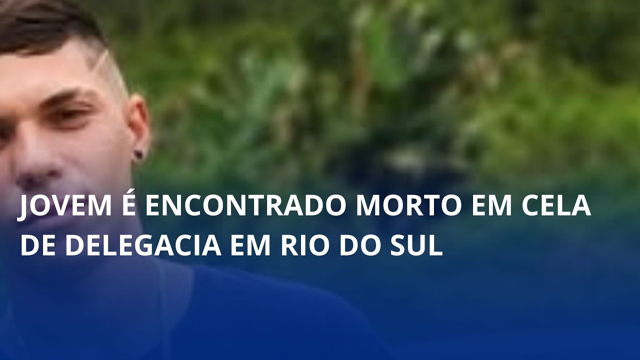 Identificado o jovem encontrado morto em cela de delegacia em Rio do Sul