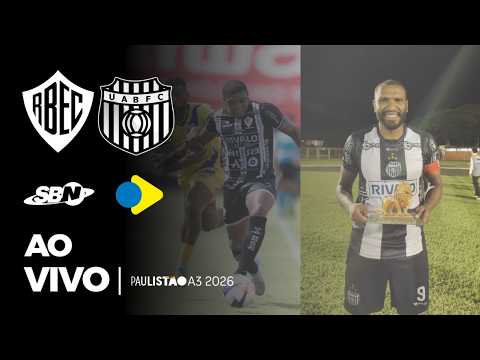 🔴🎬AO VIVO: RIO BRANCO X UNIÃO BARBARENSE - DÉRBI 104 |Campeonato Paulista A3 |Rodada 10 | 28/02/2026