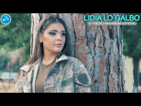 Lidia Lo Galbo - Tu tieni 'a cuscienza sporca ( Ufficiale 2022 )