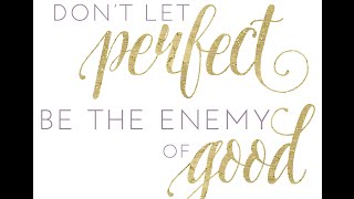Democrats: Don't Make The Perfect The Enemy Of The Good!