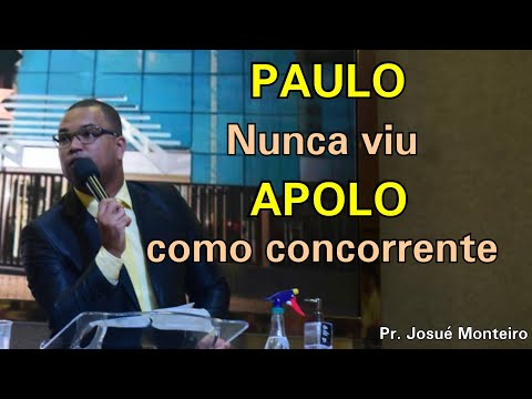 Paulo nunca viu Apolo como Concorrente - Pr. Josué Monteiro