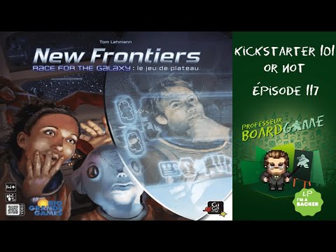 Kickstarter 101 or Not (EP117) New Frontiers - Règles et critique