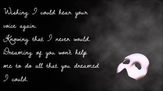 Wishing You Were Somehow Here Again - Phantom of the Opera (Lyrics)