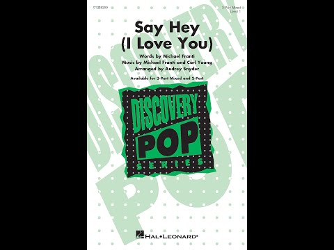 Say Hey (I Love You) (3-Part Mixed Choir) - Arranged by Audrey Snyder