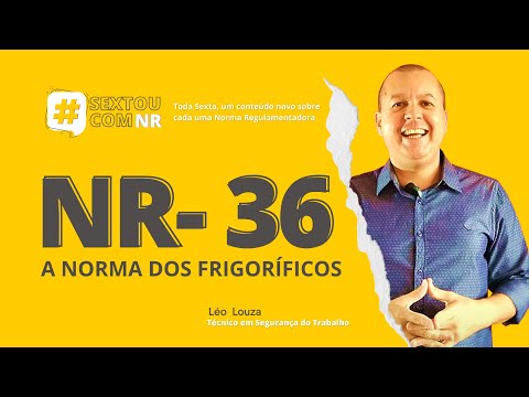 SextouComNR – Tudo  sobre a NR-36 - A NORMA DOS FRIGORÍFICOS