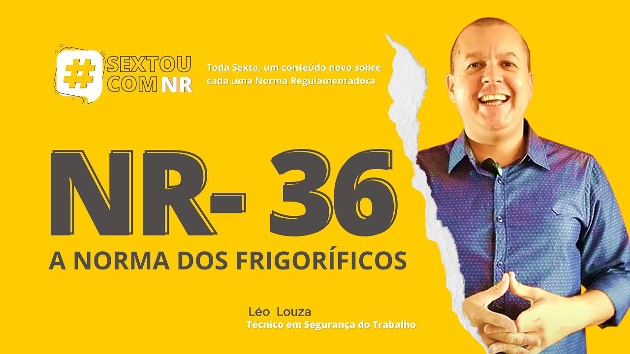 SextouComNR – Tudo  sobre a NR-36 - A NORMA DOS FRIGORÍFICOS