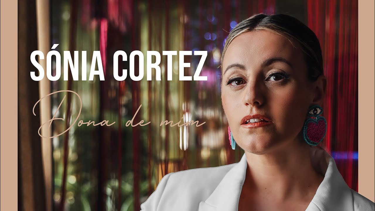 Sónia Cortez - Dona de mim (Vídeo Oficial)