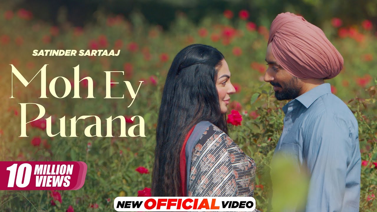 Moh Ey Purana Lyrics | Shayar | Satinder Sartaaj