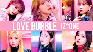 IZ*ONE 아이즈원 - Love Bubble (日本語字幕)