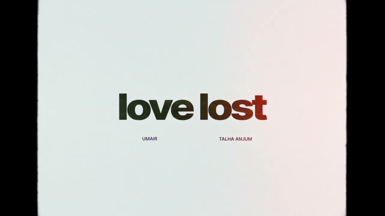 Love Lost Lyrics | Ghosts And Goodbyes | Talha Anjum