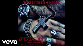 Young Gee - Juice (Audio) ft. BlakFog