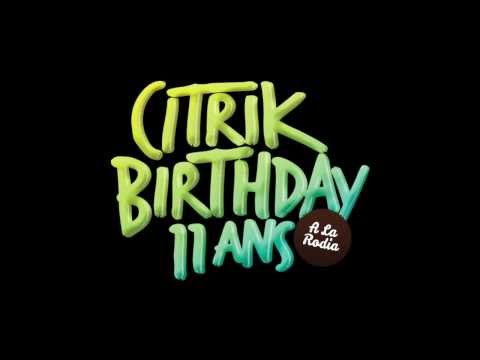 Citrik Birthday #11 - A la Rodia - 9 Nov. [Teaser]