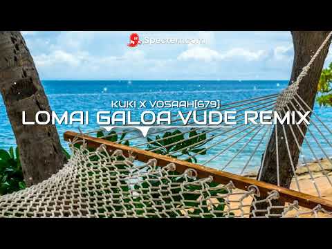 LOMAI GALOA - VOSAAH[679] VUDE REMIX