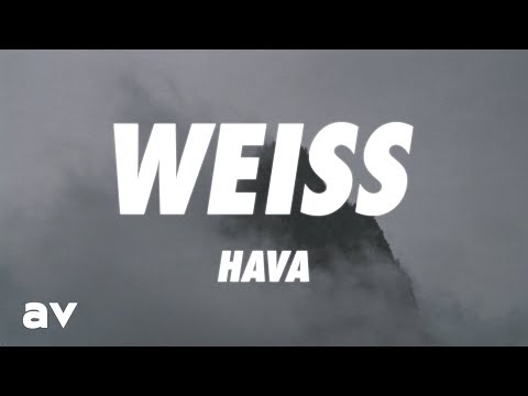 Hava - Weiss (Lyrics)