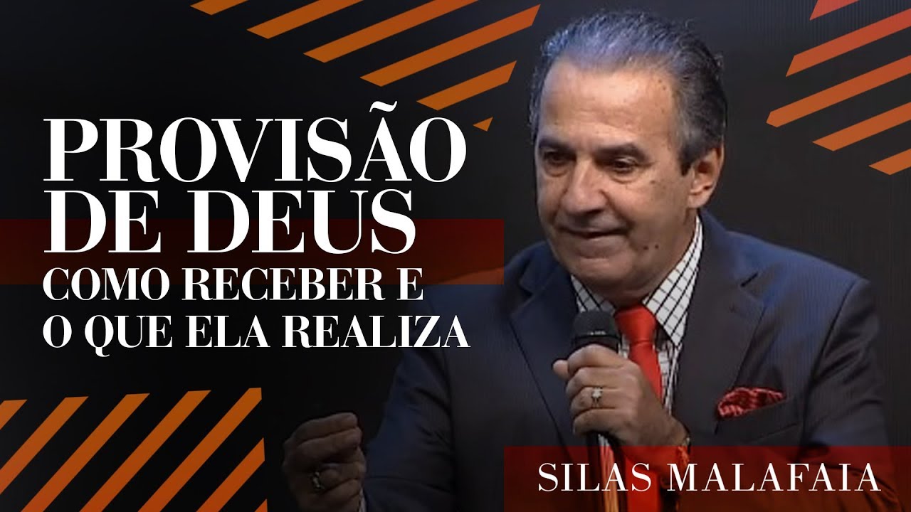 Pastor Silas Malafaia – Provisão de Deus: Como receber e o que ela realiza