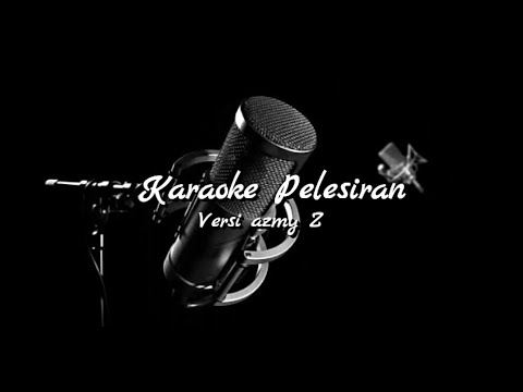 Karaoke PELESIRAN | bajidor | versi azmy Z