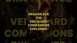 Dragon Age The Veilguard Companions Explained