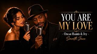 Download lagu YOU ARE MY LOVE ❤️ | Oscar Harris & Ivy | Smooth Jazz Cover | Many Flavors mp3