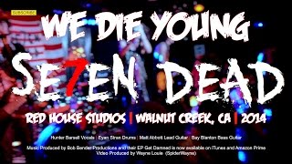 11 SE7EN DEAD - We Die Young (Alice in Chains) Live at Red House Studios