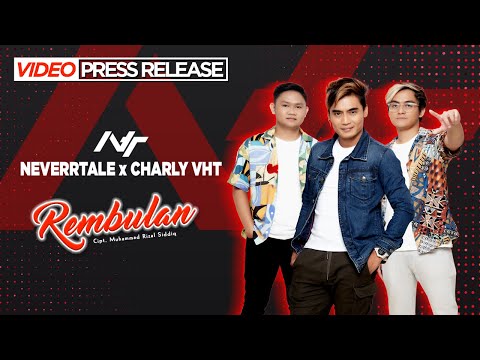 Neverrtale X Charly VHT - Rembulan (Rilis Lagu Terbaru) #news