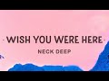 Neck Deep - Wish You Were Here (Lyrics)