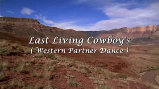 LAST LIVING COWBOY&#39;S  ( Western Partner Dance )