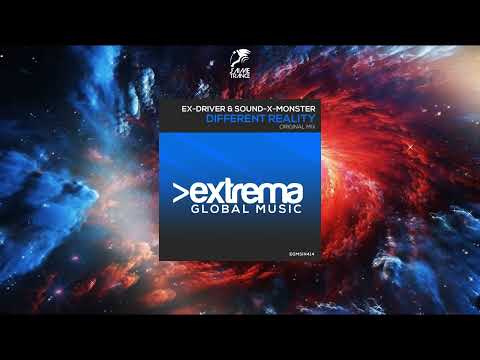 Ex-Driver & Sound-X-Monster - Different Reality (Extended Mix) [EXTREMA GLOBAL MUSIC]