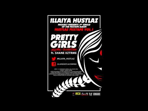 Pretty Girls - Illaiya Hustlaz ft. Shane Xztreme