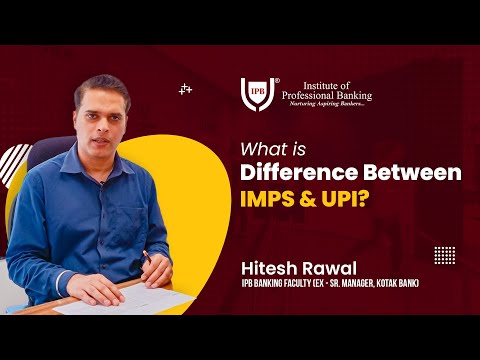 IMPS & UPI: Understanding the Key Differences | IPB India