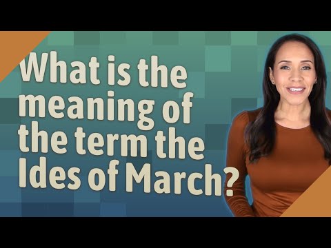 What is the meaning of the term the Ides of March?