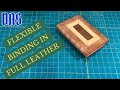 Completing The Flexible Binding In Full Leather Part 8 Adventures In Bookbinding